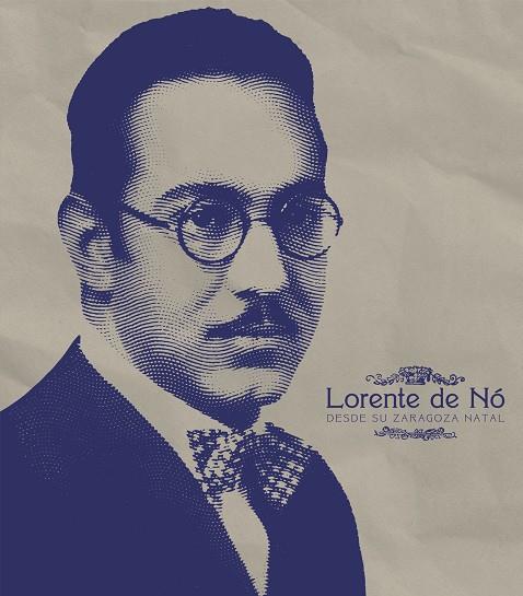 LORENTE DE NÓ. DESDE SU ZARAGOZA NATAL | 9788413408873 | CISNEROS GIMENO, ANA ISABEL