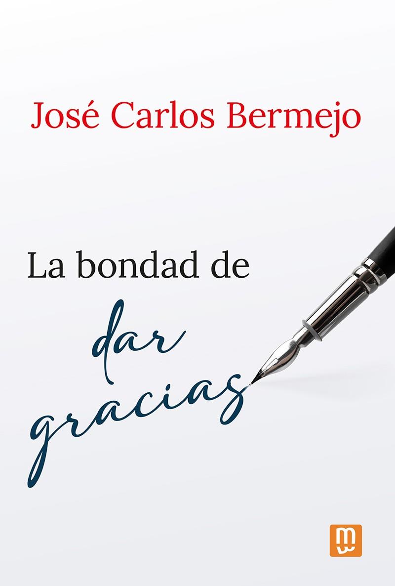 BONDAD DE DAR GRACIAS, LA | 9788427148475 | BERMEJO, JOSÉ CARLOS