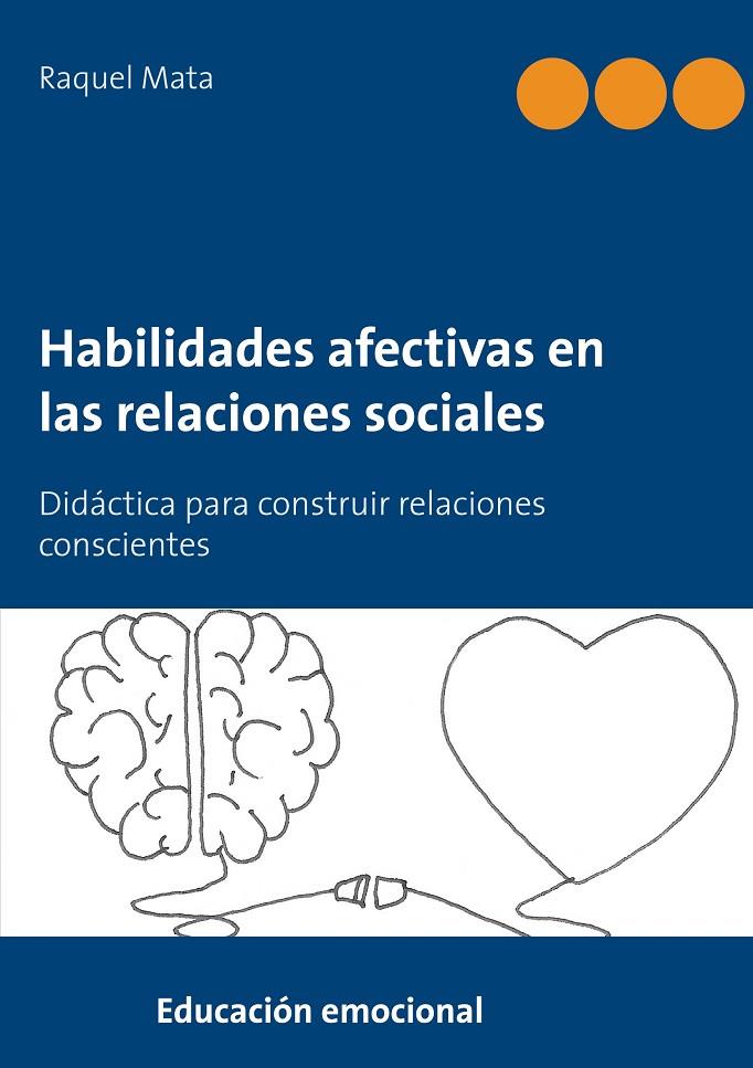 HABILIDADES AFECTIVAS EN LAS RELACIONES SOCIALES | 9788413264646 | MATA, RAQUEL