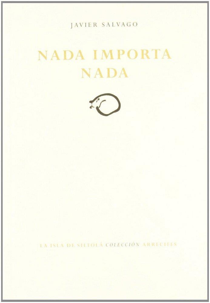 NADA IMPORTA NADA | 9788415039808 | SALVAGO, JAVIER