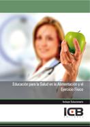 EDUCACIÓN PARA LA SALUD EN LA ALIMENTACIÓN Y EL EJERCICIO FÍSICO | 9788415100928 | VARIOS AUTORES