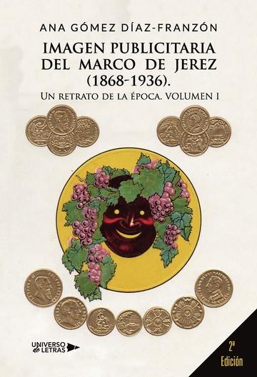 IMAGEN PUBLICITARIA DEL MARCO DE JEREZ (1868-1936) | 9788417435165 | GÓMEZ DÍAZ-FRANZÓN, ANA