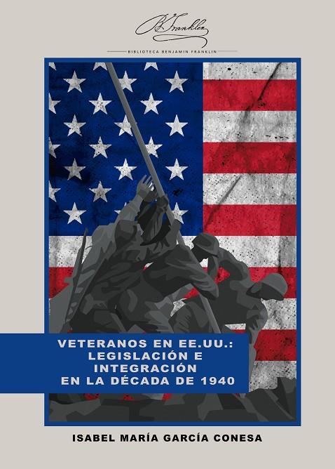 VETERANOS EN EE.UU. : LEGISLACIÓN E INTEGRACIÓN EN LA DÉCADA DE 1940 | 9788419745477 | GARCÍA CONESA, ISABEL MARÍA