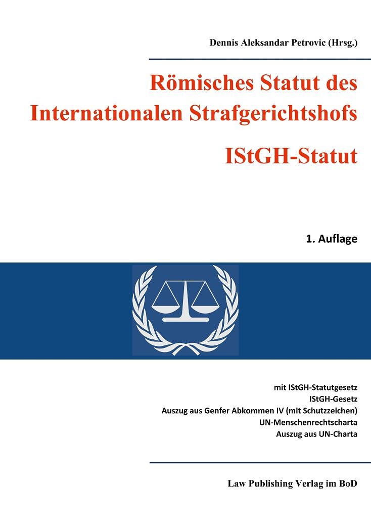 RÖMISCHES STATUT DES INTERNATIONALEN STRAFGERICHTSHOFS (ISTGH-STATUT) | 9783749480180