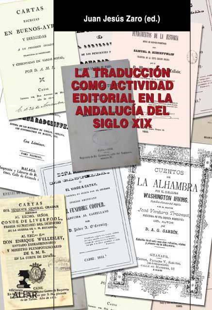 TRADUCCIÓN COMO ACTIVIDAD EDITORIAL EN LA ANDALUCÍA DEL SIGLO XIX, LA | 9788478983797 | OTROS