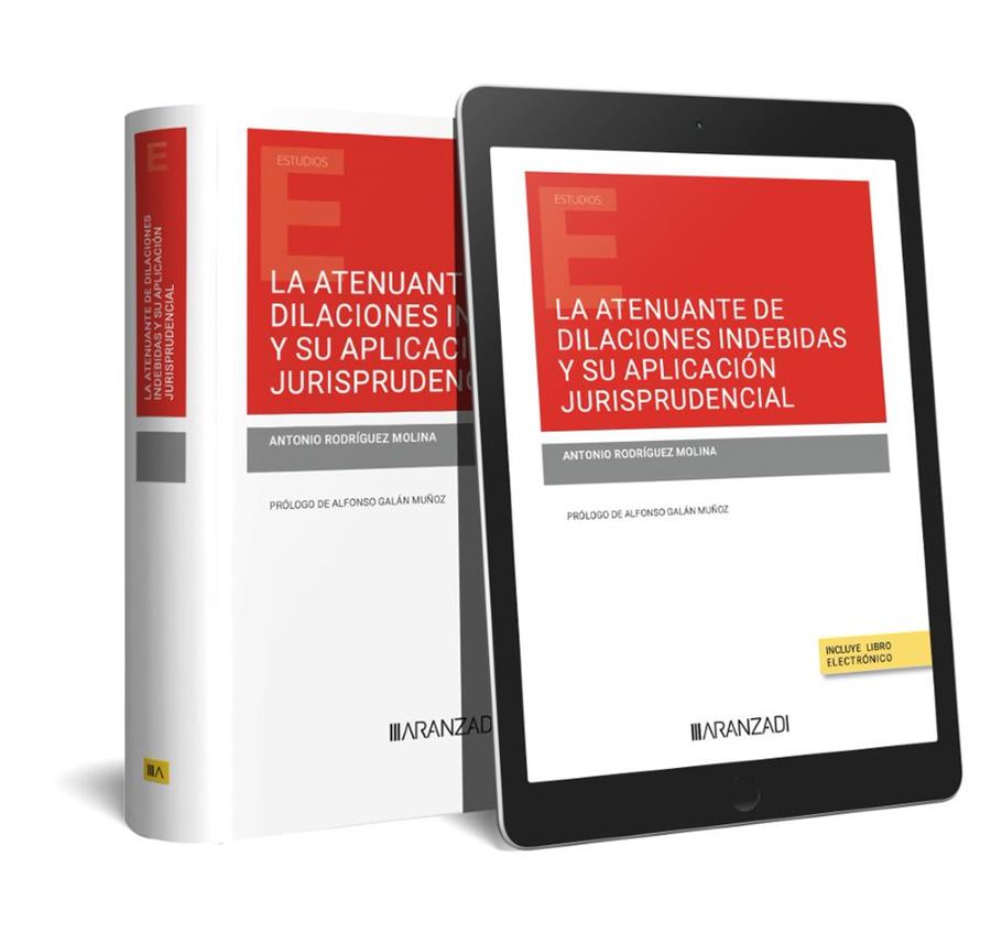 ATENUANTE DE DILACIONES INDEBIDAS Y SU APLICACION JURISPRUDENCIAL, EL | 9788411240277 | RODRIGUEZ MOLINA, ANTONIO