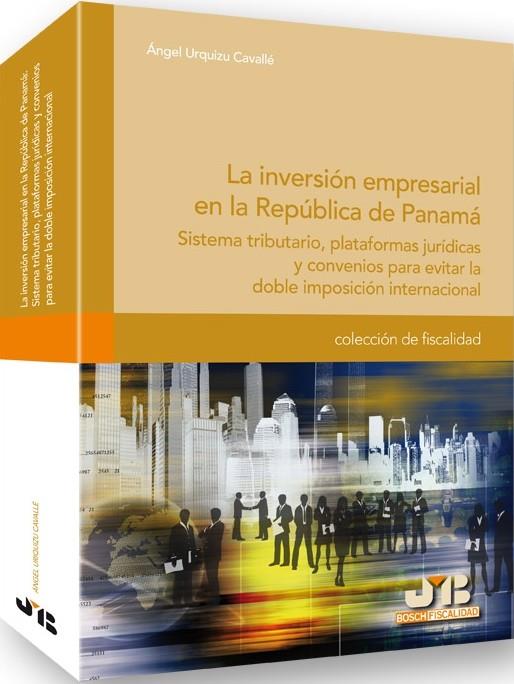 INVERSION EMPRESARIAL EN LA REPUBLICA DE PANAMA, LA | 9788494143533 | URQUIZU CAVALLE, ANGEL