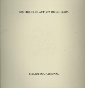 LIBROS DE ARTISTA DE CHILLIDA, LOS. UNA CONSTELACIÓN ESTÉTICA | 9788488699329