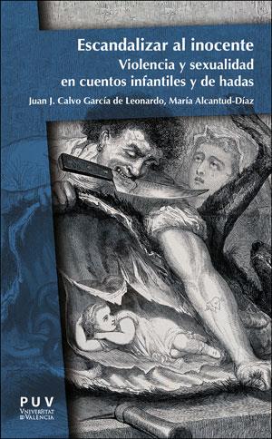 ESCANDALIZAR AL INOCENTE | 9788491344988 | CALVO GARCÍA DE LEONARDO, JUAN J. / ALCANTUD-DÍAZ, MARÍA