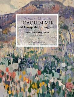 JOAQUIM MIR AL CAMP DE TARRAGONA | 9788483304655 | MIRALLES BOFARULL, FRANCESC