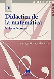 DIDÁCTICA DE LA MATEMÁTICA: EL LIBRO DE LOS RECURSOS | 9788471336989 | VALIENTE BARDERAS, SANTIAGO