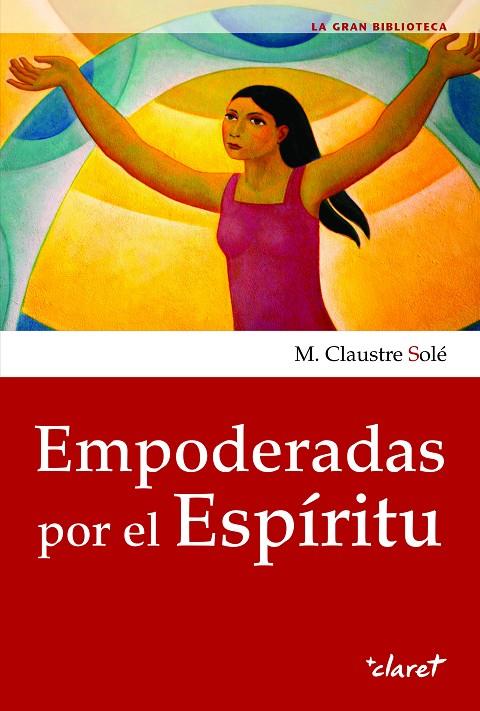 EMPODERADAS POR EL ESPÍRITU | 9788491364733 | CLAUSTRE SOLÉ, MARIA