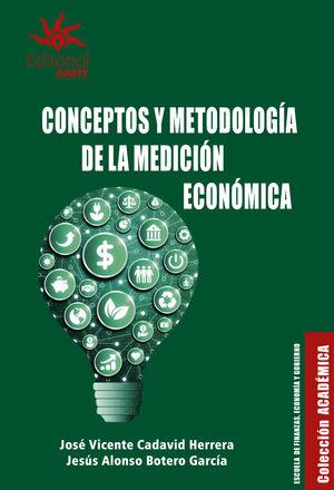 CONCEPTOS Y METODOLOGÍA DE LA MEDICIÓN ECONÓMICA | 9789587207774 | CADAVID HERRERA, JOSÉ VICENTE