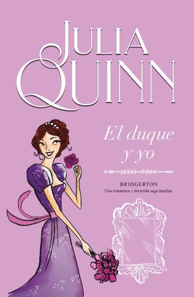 DUQUE Y YO, EL (BRIDGERTON 01) | 9788410391581 | QUINN, JULIA