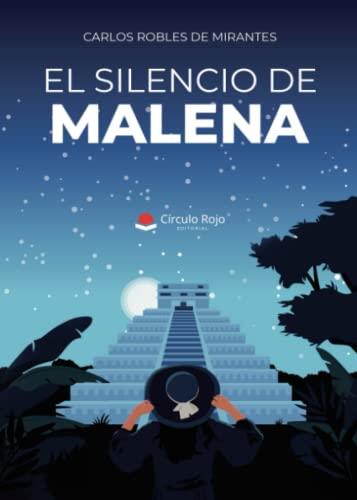 SILENCIO DE MALENA, EL | 9788411457163 | ROBLES DE MIRANTES, CARLOS