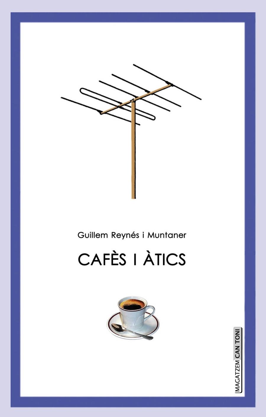 CAFÈS I ÀTICS | 9788416163427 | REYNÉS I MUNTANER, GUILLEM