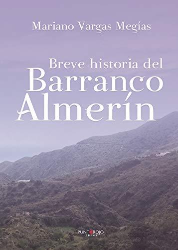 BREVE HISTORIA DEL BARRANCO ALMERÍN | 9788417907501 | VARGAS MEGÍAS, MARIANO