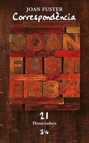 CORRESPONDÈNCIA JOAN FUSTER 21 : HISTORIADORS | 9788417469887 | FUSTER, JOAN