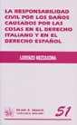 RESPONSABILIDAD CIVIL POR LOS DAÑOS CAUSADOS POR LAS COSAS EN EL DERECHO ITALIANO Y EN EL DERECHO ESPAÑOL, LA | 9788484425304 | MEZZASOMA, LORENZO