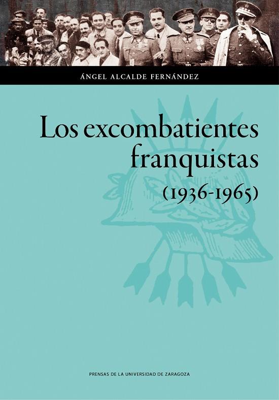 EXCOMBATIENTES FRANQUISTAS (1936-1965), LOS | 9788416028634 | ALCALDE, ÁNGEL