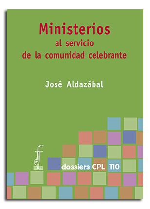 MINISTERIOS AL SERVICIO DE LA COMUNIDAD CELEBRANTE | 9788498051476 | ALDAZÁBAL LARRAÑAGA, JOSÉ