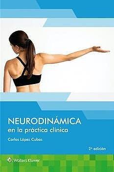 NEURODINAMICA EN LA PRACTICA CLINICA | 9788418892066 | LOPEZ CUBAS, CARLOS