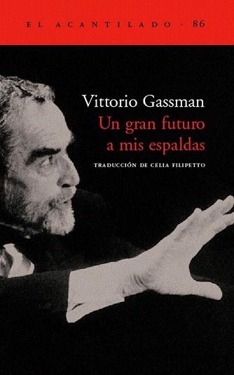 GRAN FUTURO A MIS ESPALDAS, UN | 9788496136489 | GASSMAN, VITTORIO