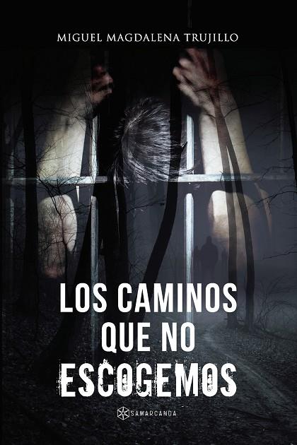CAMINOS QUE NO ESCOGEMOS, LOS | 9788418720253 | MAGDALENA TRUJILLO, MIGUEL
