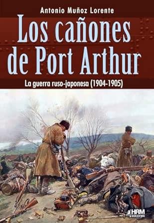 CAÑONES DE PORT ARTHUR, LOS | 9791399118452 | MUÑOZ LORENTE, ANTONIO