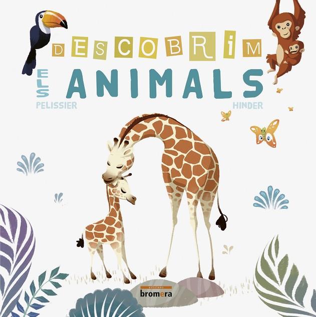 DESCOBRIM ELS ANIMALS | 9788490268872 | PELISSIER, JÉRÔME