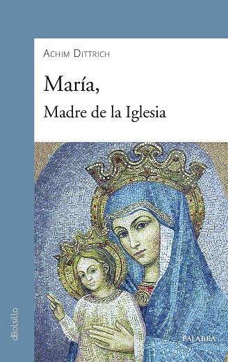 MARÍA, MADRE DE LA IGLESIA | 9788490617106 | DITTRICH, ACHIM