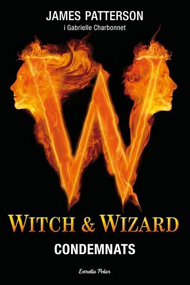 WITCH & WIZARD. CONDEMNATS | 9788499326641 | PATTERSON, JAMES
