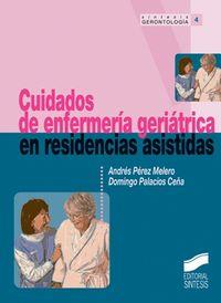 CUIDADOS DE ENFERMERÍA GERIÁTRICA EN RESIDENCIAS ASISTADAS | 9788477387497 | PÉREZ MELERO, ANDRÉS / PALACIOS CEÑA, DOMINGO