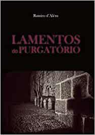 LAMENTOS DO PURGATÓRIO - 2ED | 9789898983831 | D'ALÉM, RAMIRO