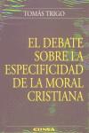 DEBATE SOBRE LA ESPECIFICIDAD DE LA MORAL CRISTIANA, EL | 9788431320829 | TRIGO, TOMÁS
