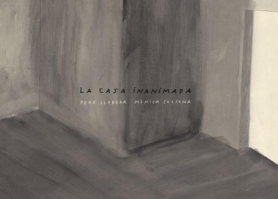CASA INANIMADA, LA | 9788494416606 | LLOBERA, PERE / SOLSONA, MÒNICA