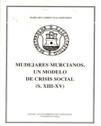 MUDÉJARES MURCIANOS | 9788487529146 | VEAS ARTESEROS, MARÍA DEL CARMEN
