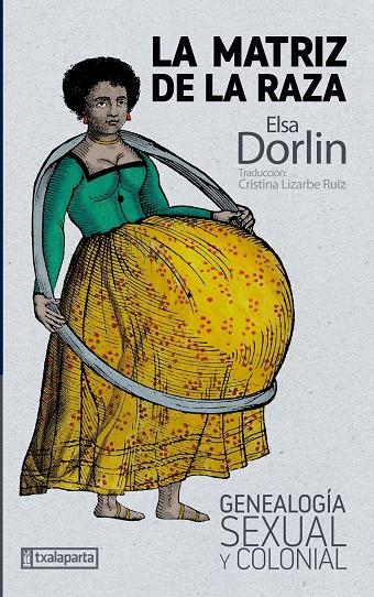 MATRIZ DE LA RAZA, LA | 9788418252167 | DORLIN, ELSA