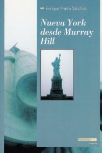 NUEVA YORK DESDE MURRAY HILL | 9788481985566 | PRIETO SANCHEZ, ENRIQUE