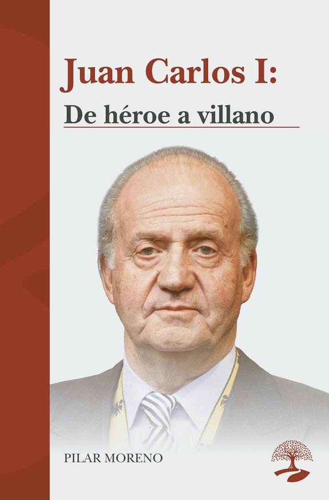 JUAN CARLOS I : DE HÉROE A VILLANO | 9791387586485 | MORENO, PILAR