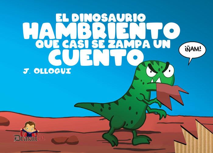 DINOSAURIO HAMBRIENTO QUE CASI SE ZAMPA UN CUENTO, EL | 9788412661927 | OLLOQUI, J.