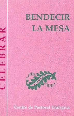 BENDECIR LA MESA | 9788474673609 | LLIGADAS VENDRELL, JOSEP