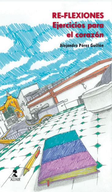 RE-FLEXIONES | 9788478986972 | PÉREZ GUILLÉN, ALEJANDRO