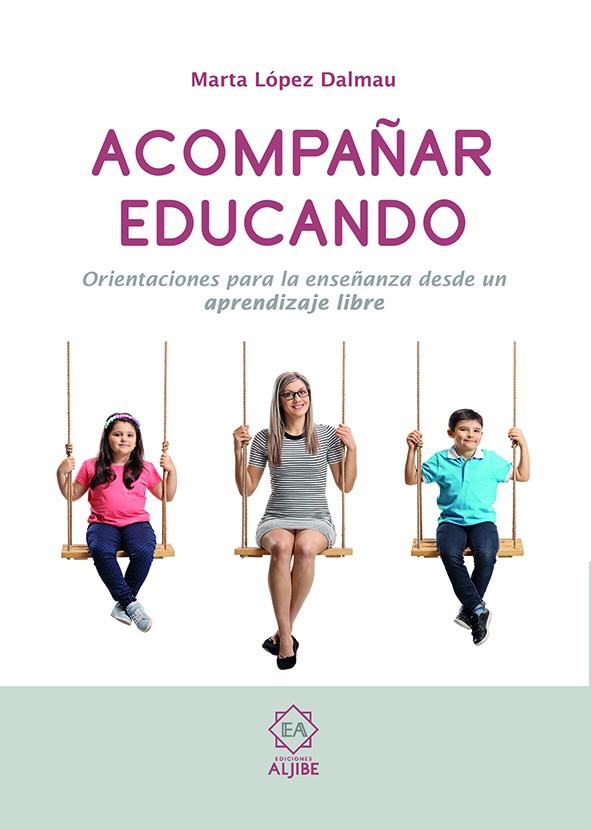 ACOMPAÑAR EDUCANDO | 9788497008822 | LOPEZ DALMAU, MARTA