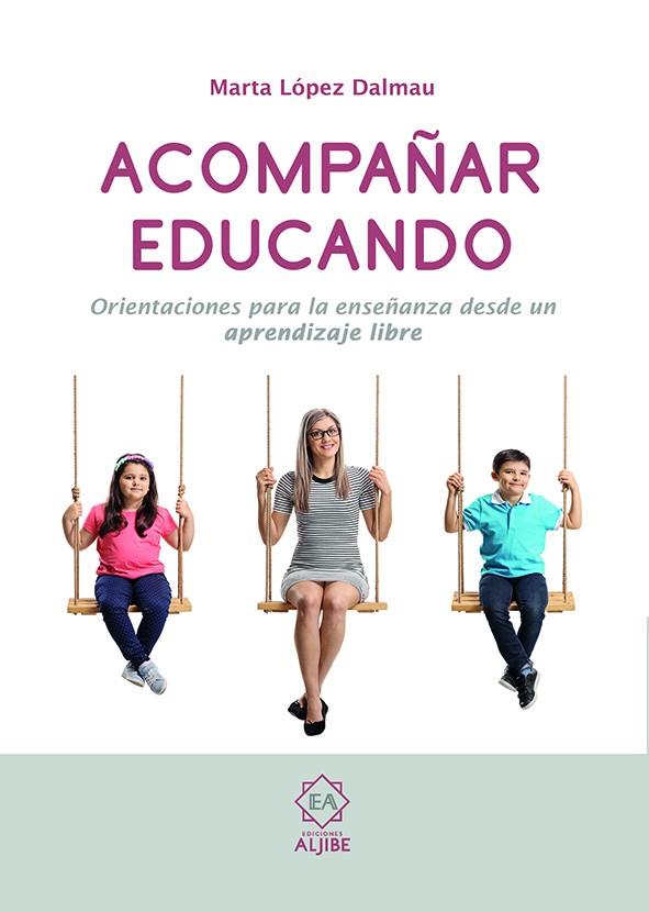 ACOMPAÑAR EDUCANDO | 9788497008822 | LOPEZ DALMAU, MARTA