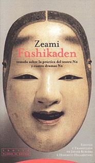ZEAMI FUSHIKADEN TRATADO PRACTICA TEATRO | 9788481642582 | RUBIERA, JAVIER