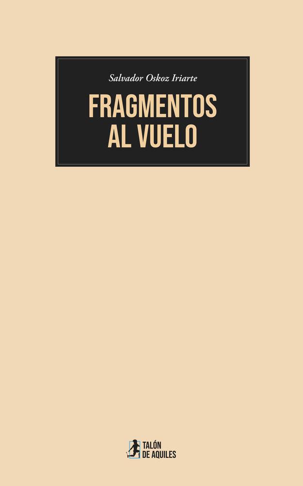 FRAGMENTOS AL VUELO | 9791388043246 | OSKOZ IRIARTE, SALVADOR