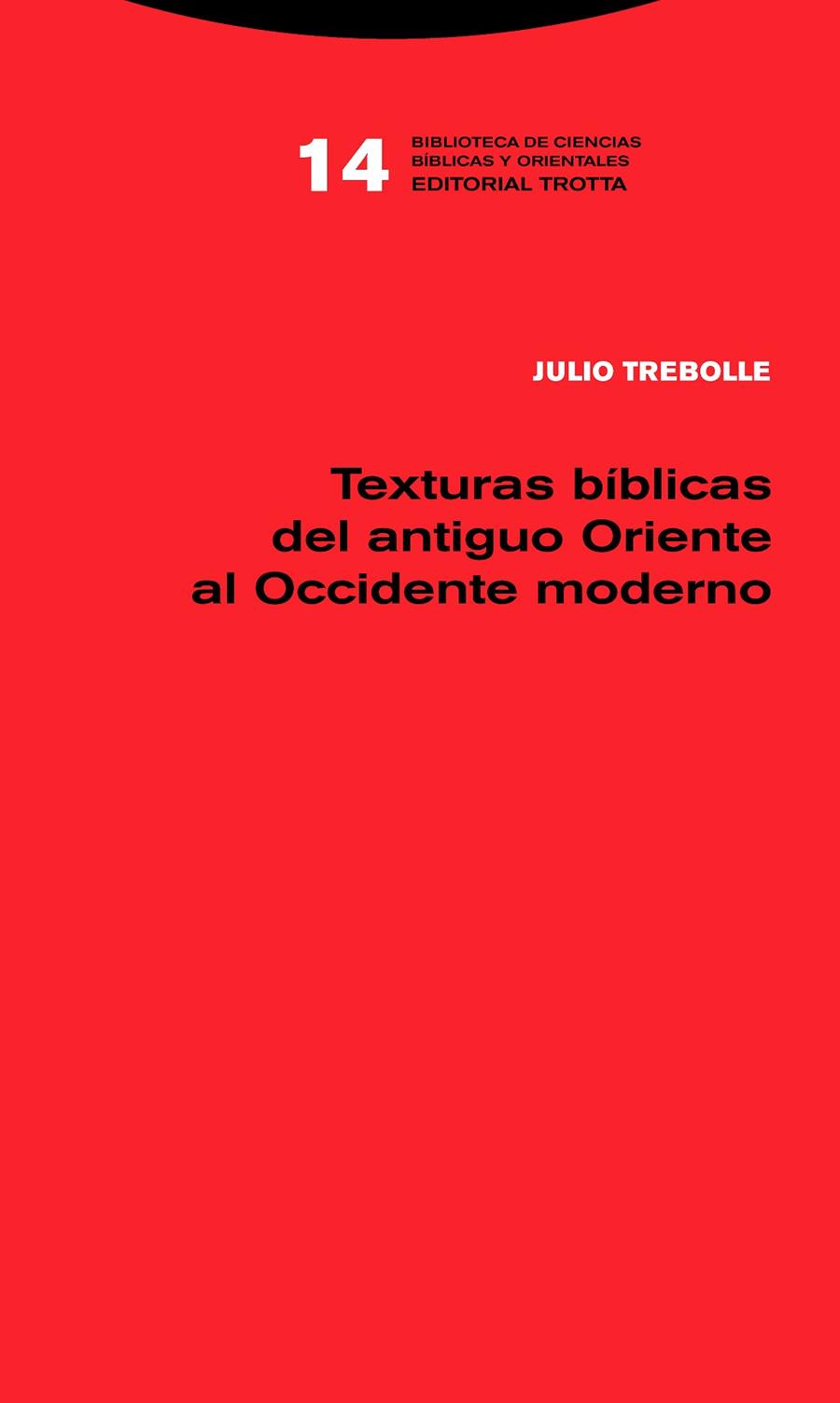 TEXTURAS BÍBLICAS DEL ANTIGUO ORIENTE AL OCCIDENTE MODERNO | 9788498797824 | TREBOLLE, JULIO