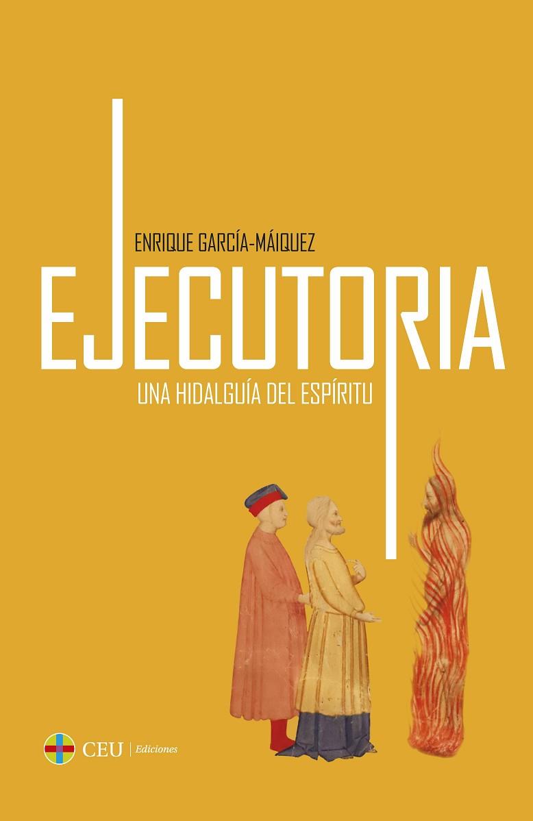 EJECUTORIA, UNA HIDALGUÍA DEL ESPÍRITU | 9788419976208 | GARCÍA-MÁIQUEZ, ENRIQUE