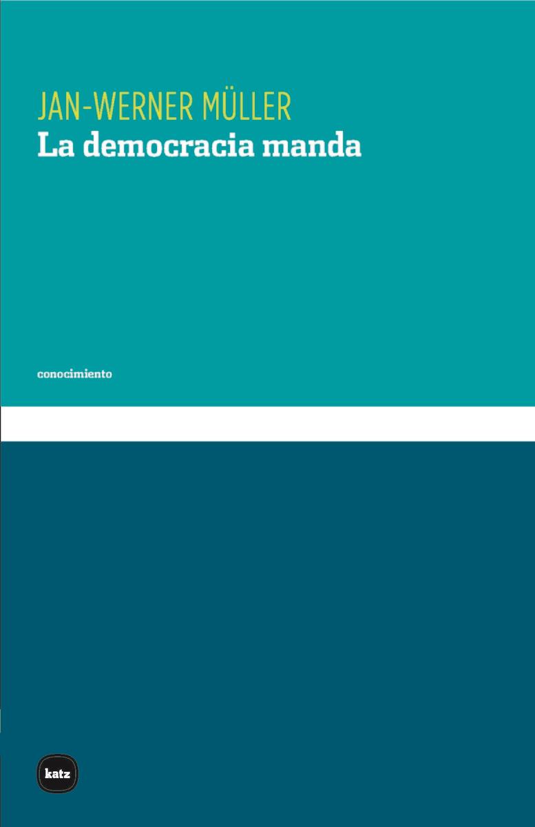 DEMOCRACIA MANDA, LA | 9788415917830 | MULLER, JAN-WERNER